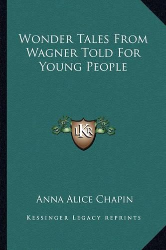 Cover image for Wonder Tales from Wagner Told for Young People