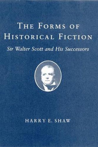 Cover image for The Forms of Historical Fiction: Sir Walter Scott and His Successors