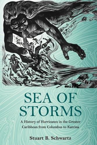 Cover image for Sea of Storms: A History of Hurricanes in the Greater Caribbean from Columbus to Katrina