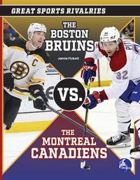 Cover image for The Boston Bruins vs. the Montreal Canadiens