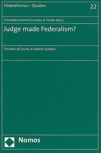 Judge Made Federalism?: The Role of Courts in Federal Systems