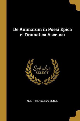 Cover image for De Animarum in Poesi Epica et Dramatica Ascensu