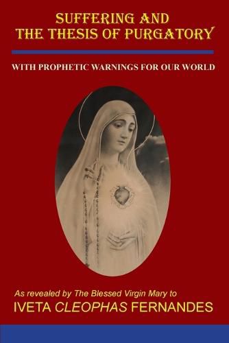 Cover image for Suffering and the Thesis of Purgatory: With Prophetic Warnings for Our World