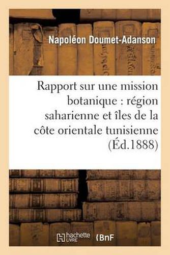 Cover image for Rapport Mission Botanique En 1884 (Region Saharienne, Nord Grands Chotts, Iles Orientale Tunisie)