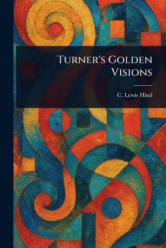 Cover image for Turner's Golden Visions