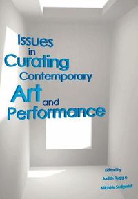 Cover image for Issues in Curating Contemporary Art and Performance