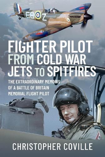 Cover image for Fighter Pilot: From Cold War Jets to Spitfires: The Extraordinary Memoirs of a Battle of Britain Memorial Flight Pilot