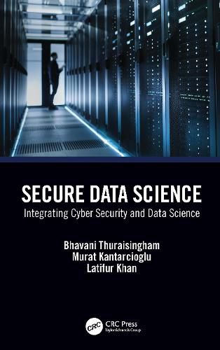 Cover image for Secure Data Science: Integrating Cyber Security and Data Science