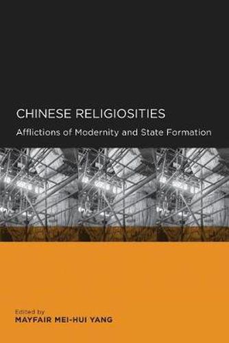 Cover image for Chinese Religiosities: Afflictions of Modernity and State Formation