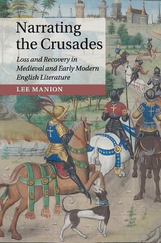 Cover image for Narrating the Crusades: Loss and Recovery in Medieval and Early Modern English Literature