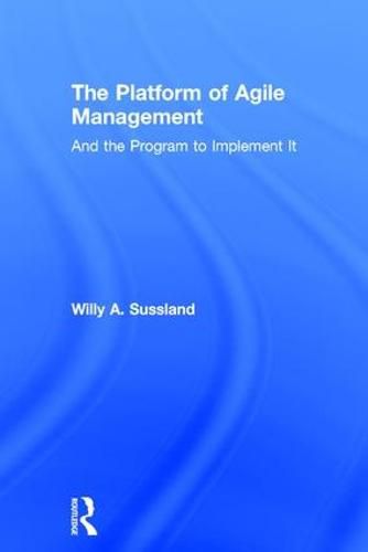 Cover image for The Platform of Agile Management: And the Program to Implement It