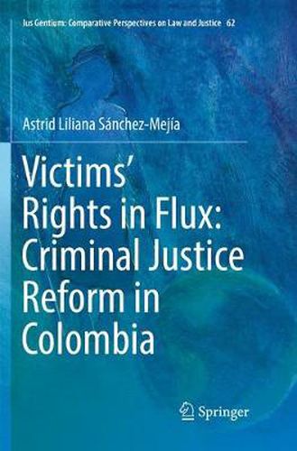 Cover image for Victims' Rights in Flux: Criminal Justice Reform in Colombia