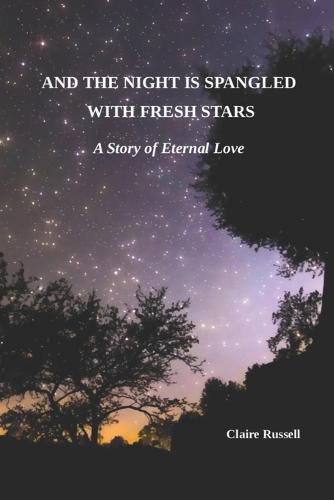 Cover image for And the Night is Spangled with Fresh Stars: A Story of Eternal Love