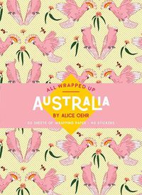 Cover image for All Wrapped Up Australia By Alice Oehr