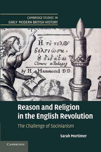 Cover image for Reason and Religion in the English Revolution: The Challenge of Socinianism