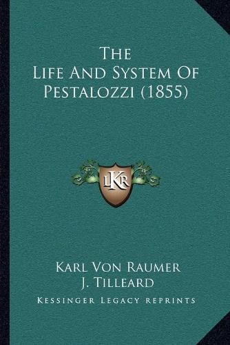 The Life and System of Pestalozzi (1855)