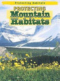 Cover image for Protecting Mountain Habitats