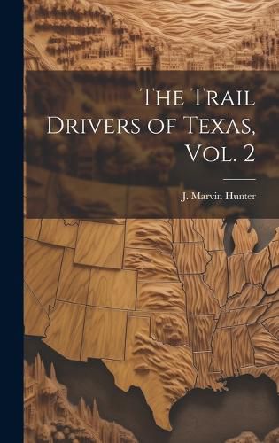 Cover image for The Trail Drivers of Texas, Vol. 2