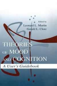 Cover image for Theories of Mood and Cognition: A User's Guidebook