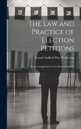 Cover image for The Law and Practice of Election Petitions