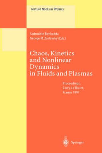 Cover image for Chaos, Kinetics and Nonlinear Dynamics in Fluids and Plasmas: Proceedings of a Workshop Held in Carry-Le Rouet, France, 16-21 June 1997