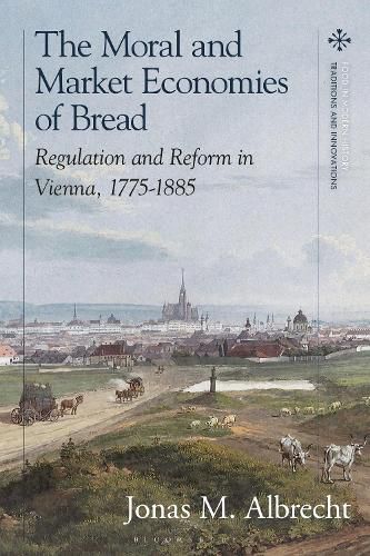 Cover image for The Moral and Market Economies of Bread