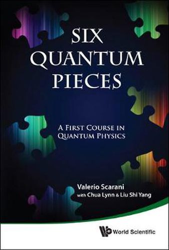 Cover image for Six Quantum Pieces: A First Course In Quantum Physics