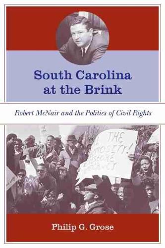 Cover image for South Carolina at the Brink: Robert McNair and the Politics of Civil Rights