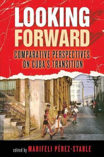 Cover image for Looking Forward: Comparative Perspectives on Cuba's Transition