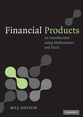 Cover image for Financial Products: An Introduction Using Mathematics and Excel