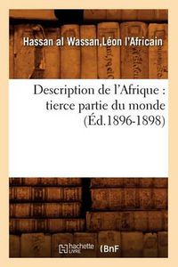 Cover image for Description de l'Afrique: Tierce Partie Du Monde (Ed.1896-1898)