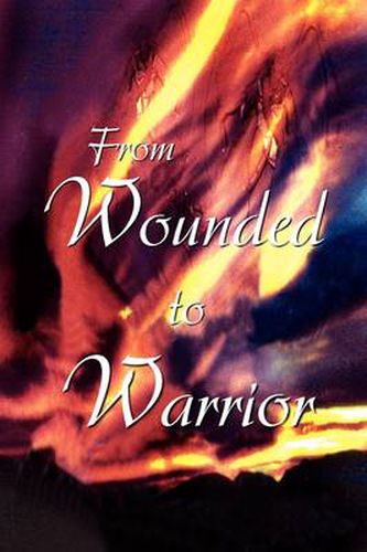 Cover image for From Wounded to Warrior