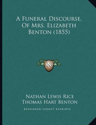 A Funeral Discourse, of Mrs. Elizabeth Benton (1855)