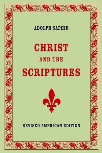 Adolph Saphir, CHRIST AND THE SCRIPTURES