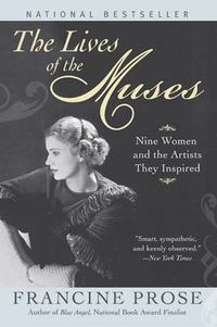 Cover image for The Lives of the Muses: Nine women and the artists they inspired