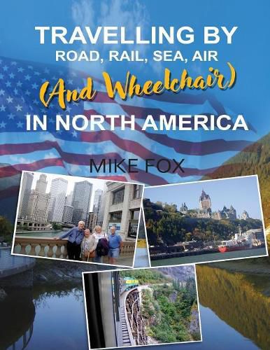 Cover image for Travelling by Road, Rail, Sea, Air (and Wheelchair) in North America