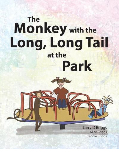 Cover image for The Monkey with the Long, Long Tail at the Park