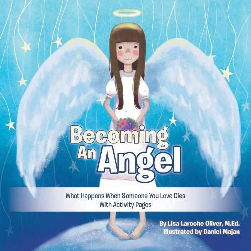 Cover image for Becoming an Angel: What Happens When Someone You Love Dies (With Activity Pages)