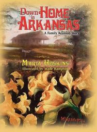 Cover image for Down Home In Arkansas: A Family Reunion Story