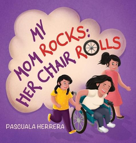 Cover image for My Mom Rocks; Her Chair Rolls