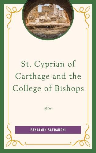 Cover image for St. Cyprian of Carthage and the College of Bishops