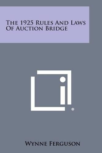 Cover image for The 1925 Rules and Laws of Auction Bridge