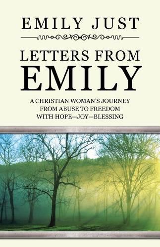 Cover image for Letters from Emily: A Christian Woman's Journey from Abuse to Freedom with Hope-Joy-Blessing