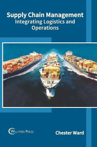 Cover image for Supply Chain Management: Integrating Logistics and Operations