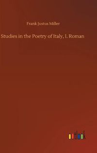 Cover image for Studies in the Poetry of Italy, I. Roman