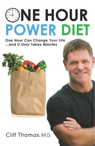 Cover image for One Hour Power Diet: One Hour Can Change Your Life and It Only Takes Minutes