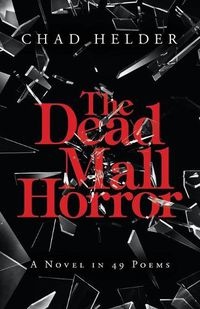 Cover image for The Dead Mall Horror: A Novel in 49 Poems