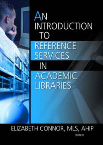 Cover image for An Introduction to Reference Services in Academic Libraries