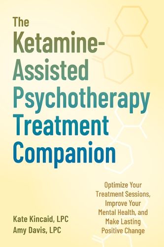 Cover image for The Ketamine-Assisted Psychotherapy Treatment Companion