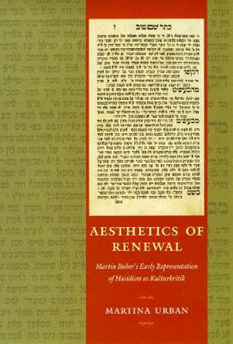 Cover image for Aesthetics of Renewal: Martin Buber's Early Representation of Hasidism as Kulturkritik